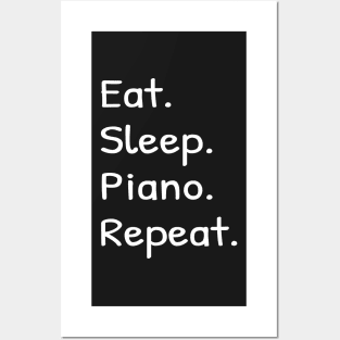 Eat Sleep Piano Repeat Posters and Art